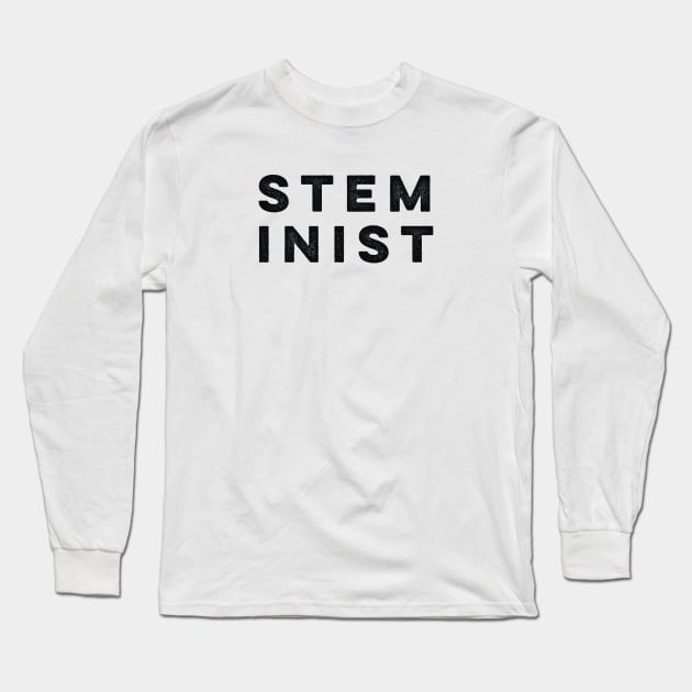 STEMinist Long Sleeve T-Shirt by MadEDesigns